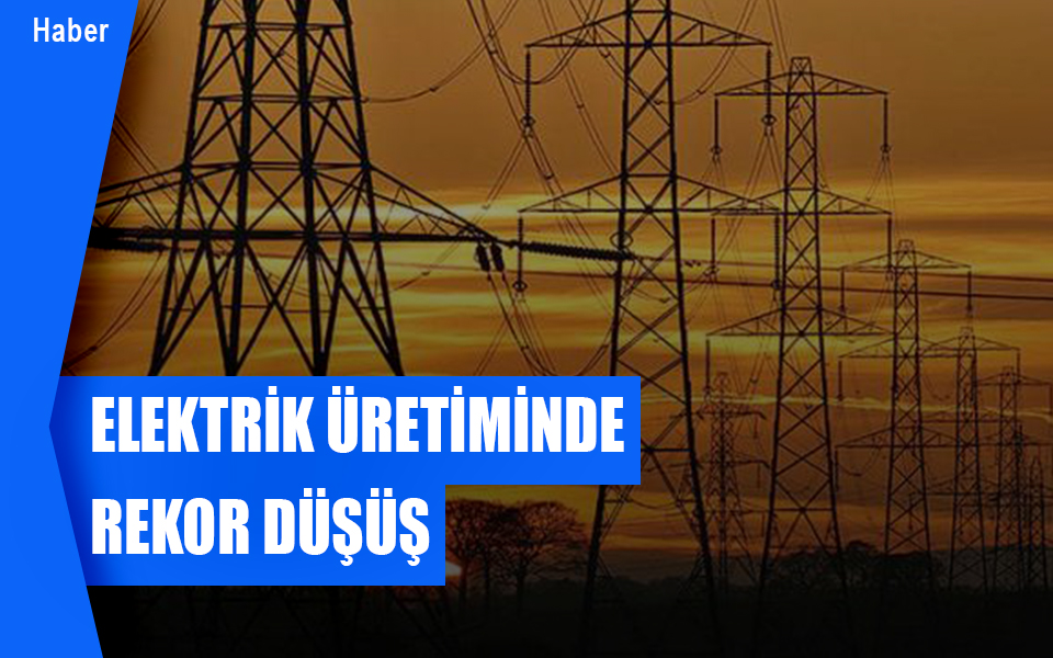 278683Elektrik üretiminde rekor düşüş.jpg